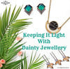 Keeping It Light with Dainty Jewellery