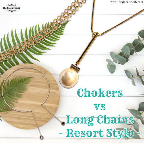 Chokers vs Long Chains - Resort Style