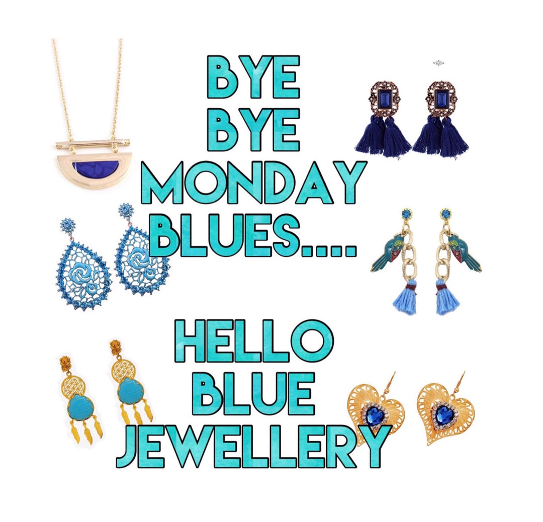 Bye Bye Monday Blues, Hello Blue Jewellery