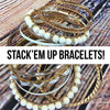 Stack ‘Em Up Bracelets!